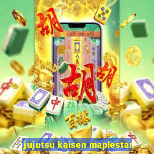 jujutsu kaisen maplestar