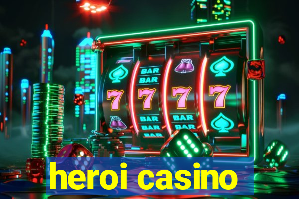 heroi casino