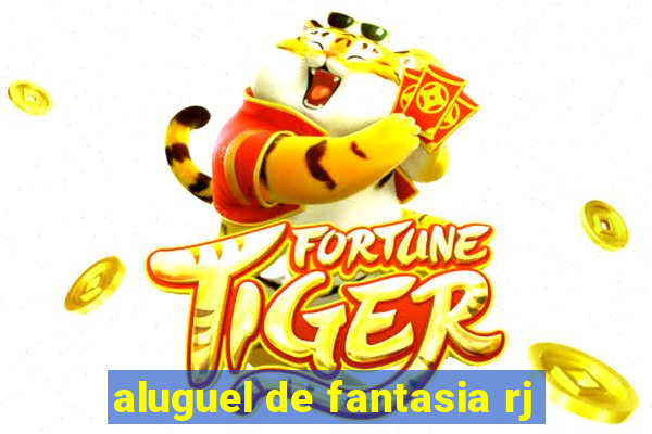 aluguel de fantasia rj