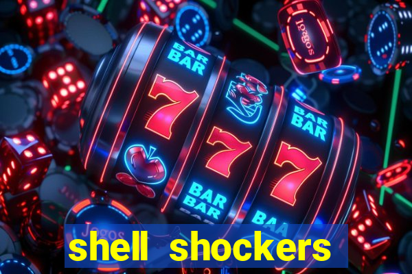 shell shockers crazy games