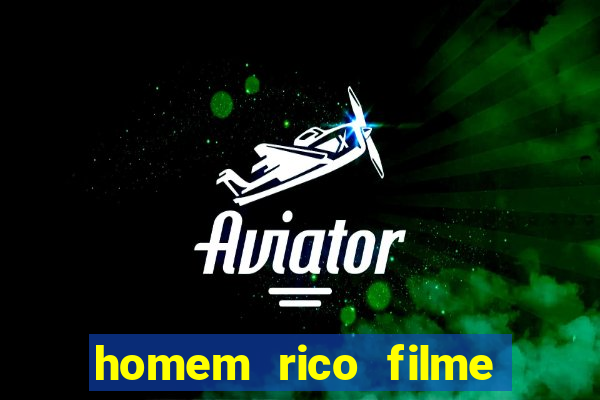 homem rico filme filme homem rico finge ser pobre para