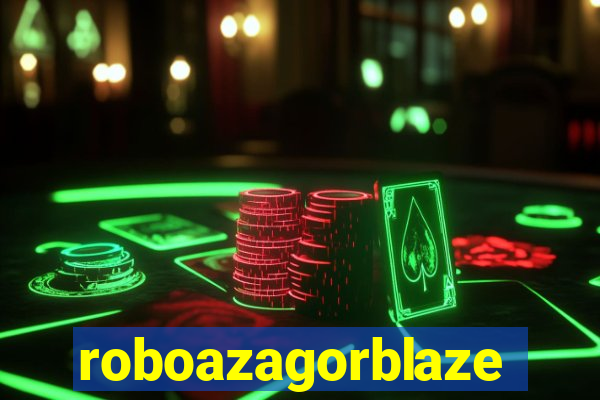 roboazagorblaze