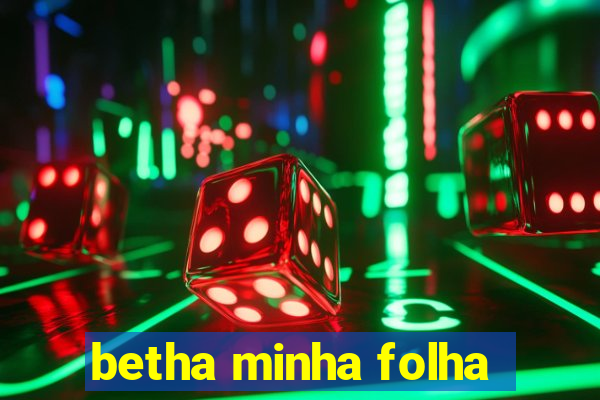 betha minha folha