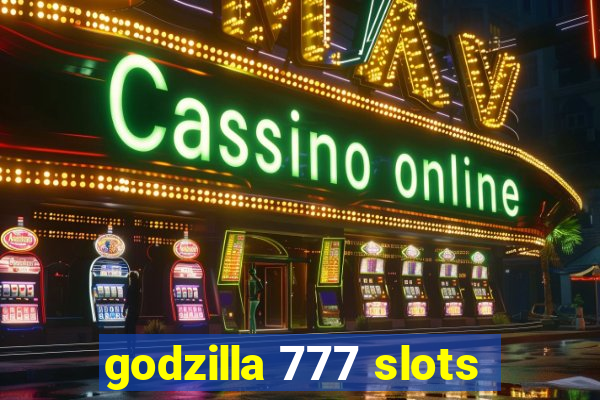 godzilla 777 slots