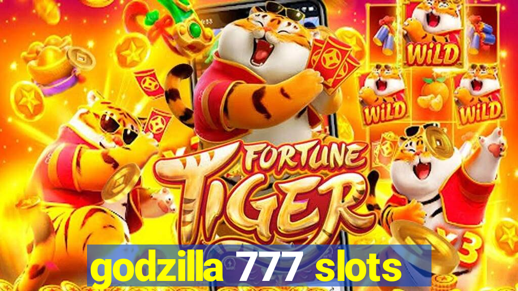 godzilla 777 slots