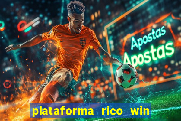 plataforma rico win paga mesmo