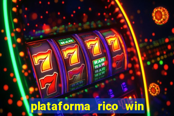 plataforma rico win paga mesmo