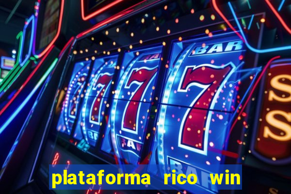 plataforma rico win paga mesmo