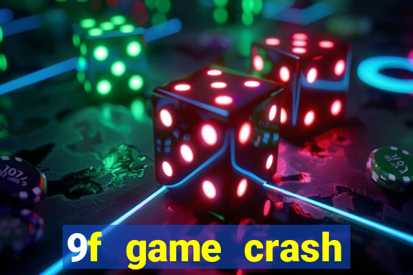 9f game crash ganhar dinheiro