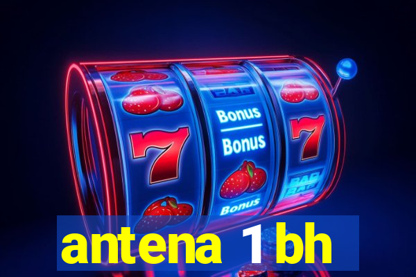 antena 1 bh