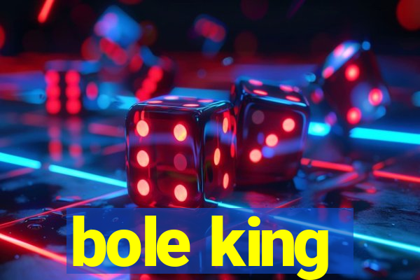 bole king