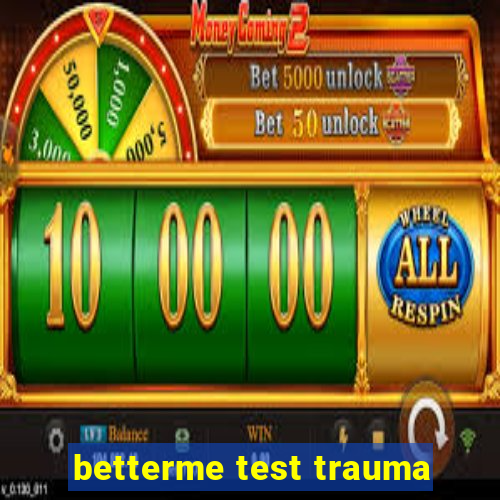 betterme test trauma