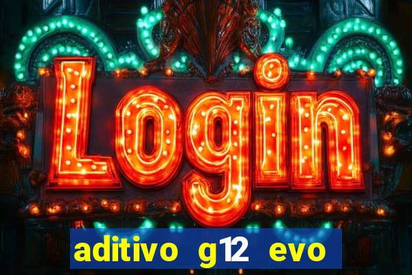 aditivo g12 evo ficha tecnica