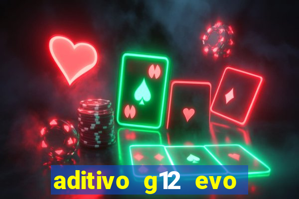 aditivo g12 evo ficha tecnica