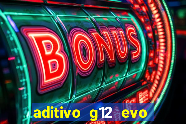 aditivo g12 evo ficha tecnica