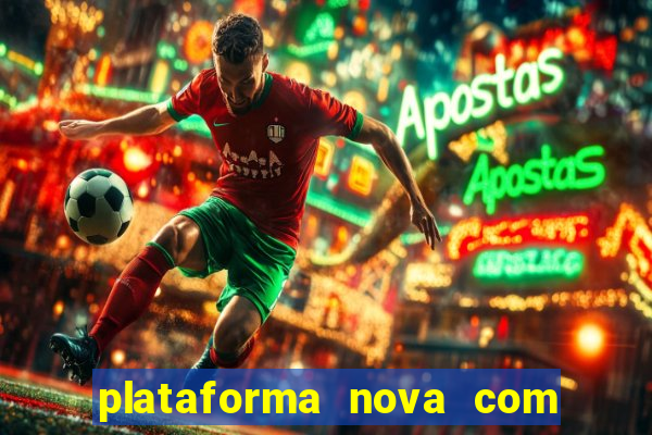 plataforma nova com bonus no cadastro