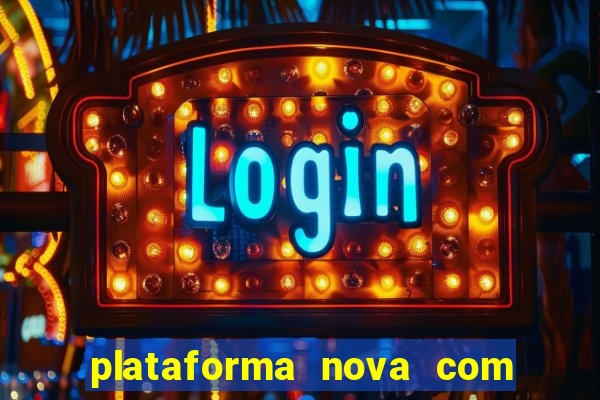 plataforma nova com bonus no cadastro