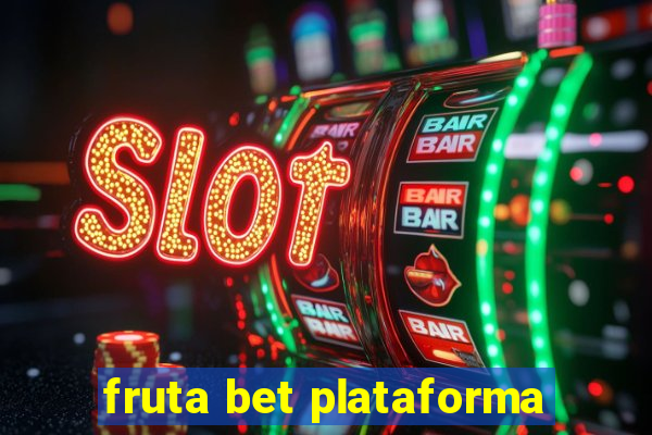 fruta bet plataforma