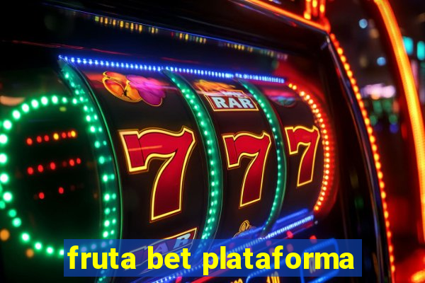 fruta bet plataforma