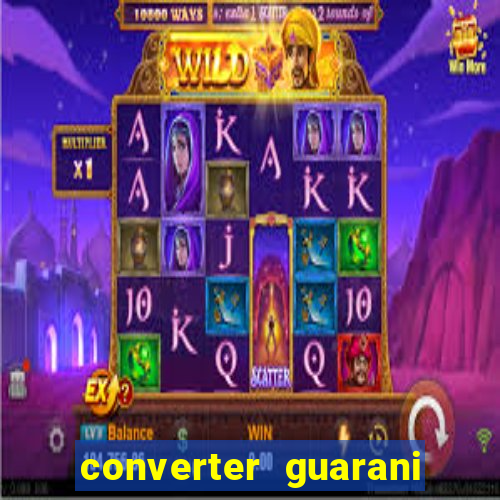 converter guarani em reais