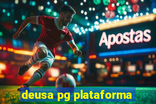 deusa pg plataforma