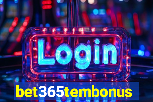 bet365tembonus