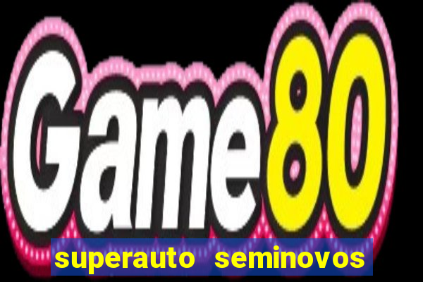 superauto seminovos porto alegre