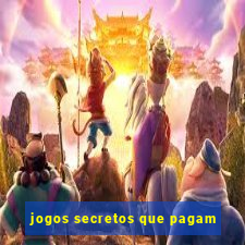 jogos secretos que pagam