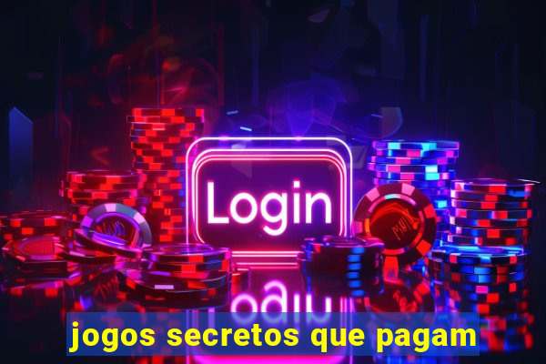 jogos secretos que pagam