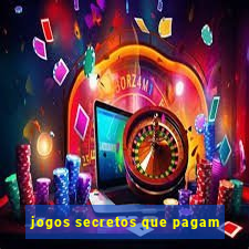 jogos secretos que pagam