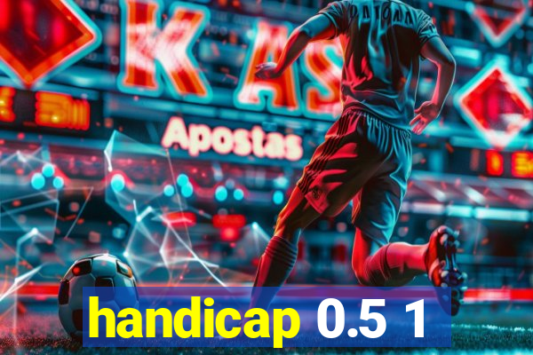 handicap 0.5 1