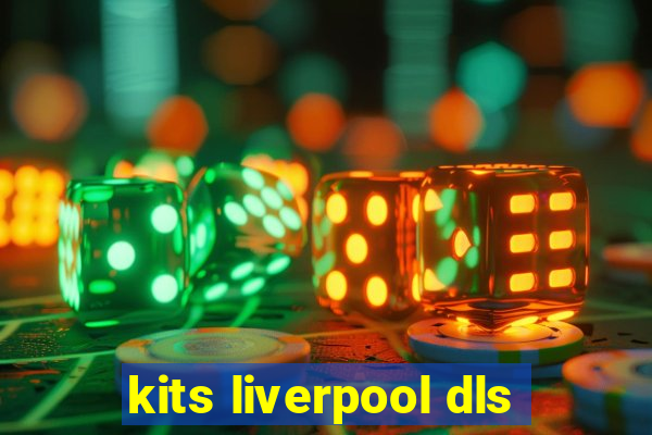 kits liverpool dls