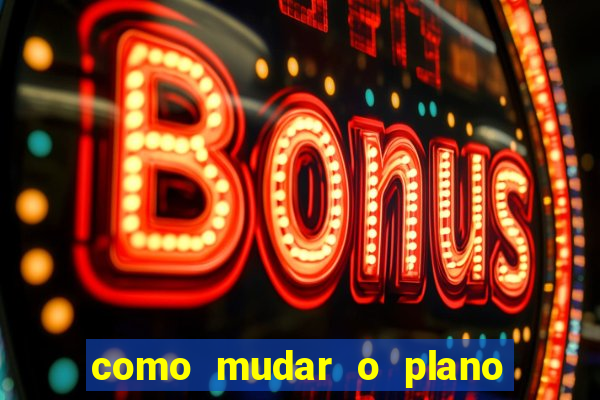 como mudar o plano tim beta mensal para semanal