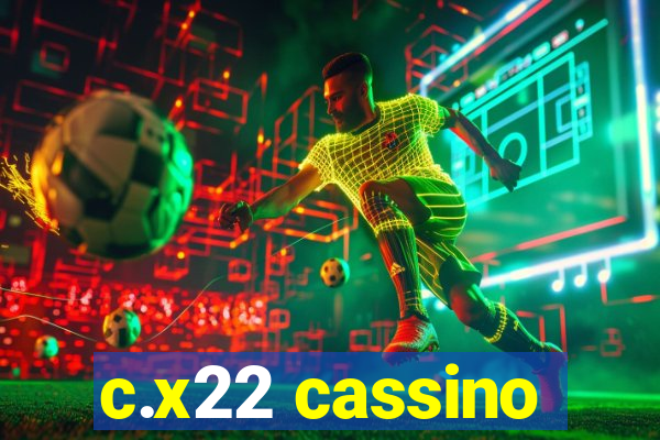 c.x22 cassino