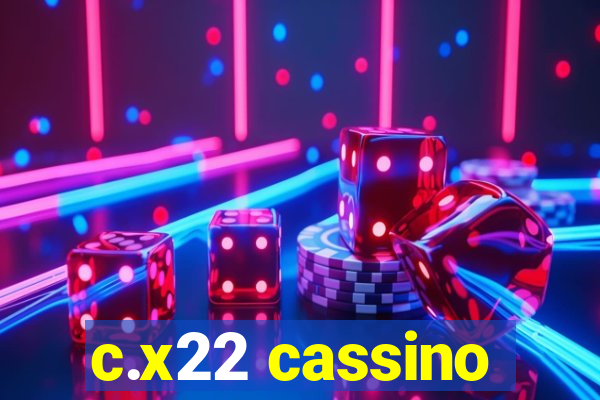 c.x22 cassino