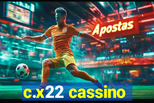 c.x22 cassino