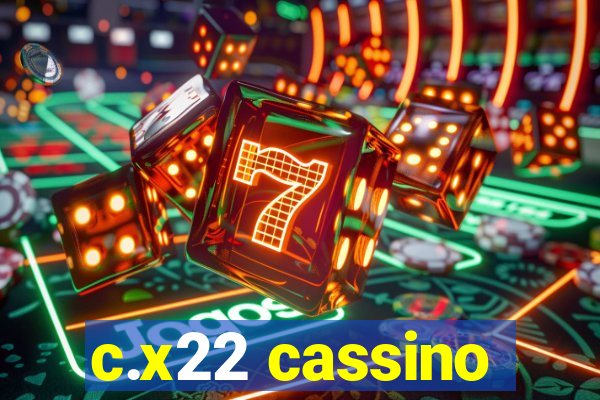 c.x22 cassino