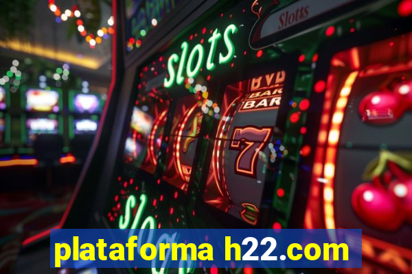 plataforma h22.com