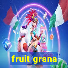 fruit grana