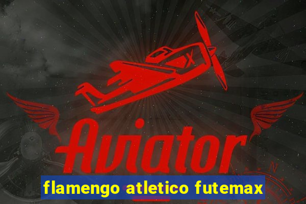 flamengo atletico futemax