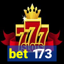 bet 173