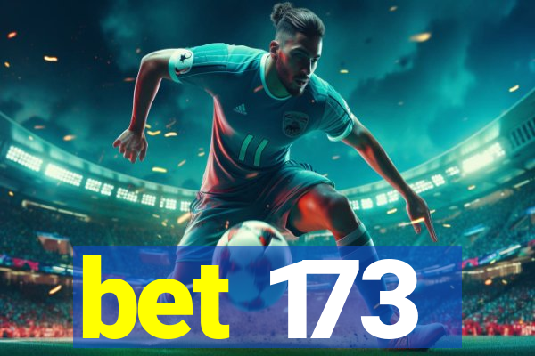 bet 173