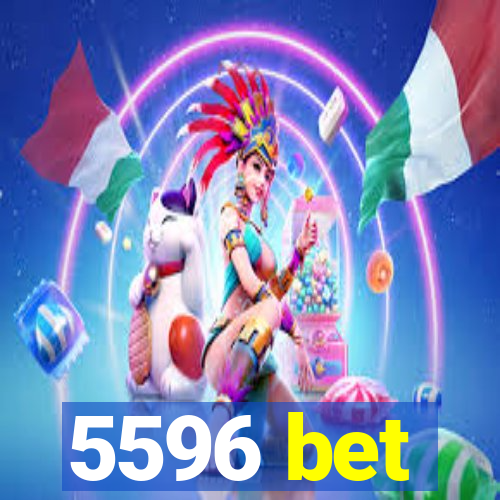 5596 bet