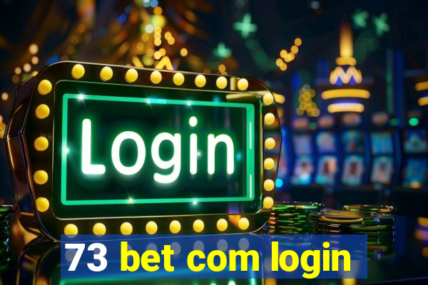 73 bet com login