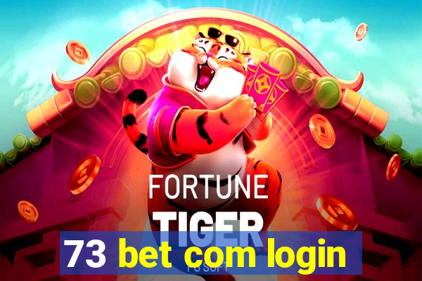 73 bet com login