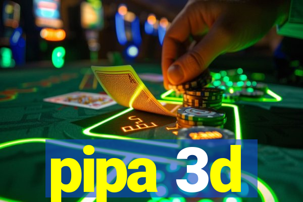 pipa 3d