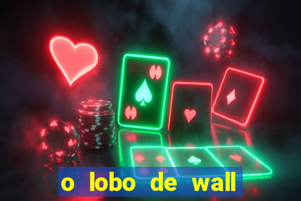 o lobo de wall street filme online