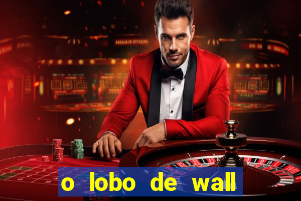 o lobo de wall street filme online