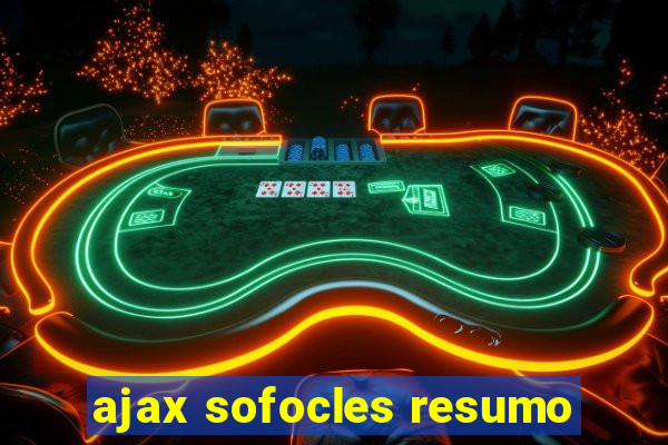 ajax sofocles resumo