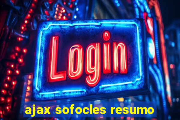 ajax sofocles resumo